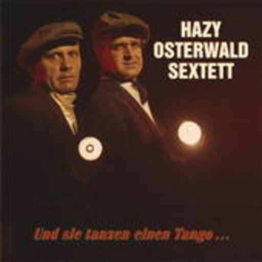 Hazy Osterwald Sextett – Und sie tanzten einen Tango ...