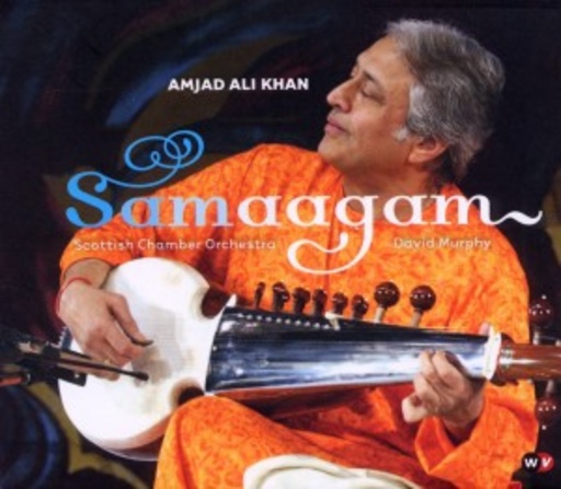 Amjad Ali Khan/Scottish Chamber Orchestra – Samaagam