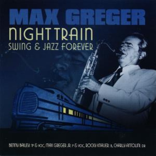 Max Greger – Night Train - Swing & Jazz Forever