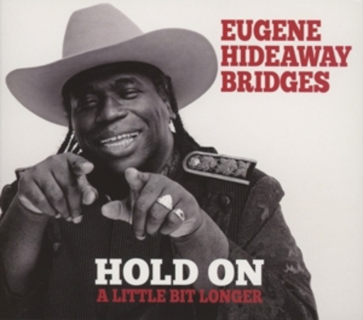 Eugene Hideaway Bridges – Hold On A Little Bit Longer
