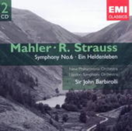Sir John Barbiroli – Mahler/Strauss: Sinfonie Nr. 6/Ein Heldenleben