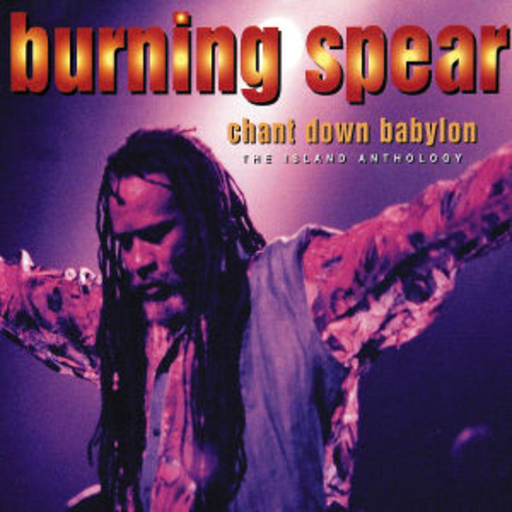 Burning Spear – Chant Down Babylon: The Anthology