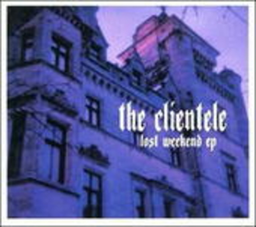 The Clientele – Lost Weekend EP