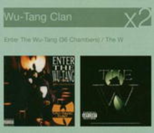 Wu-Tang Clan – Enter The Wu-Tang (36 Chambers)/The W