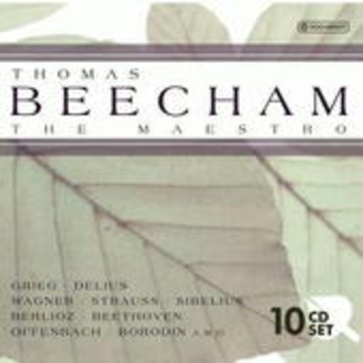 Sir Thomas Beecham – The Maestro