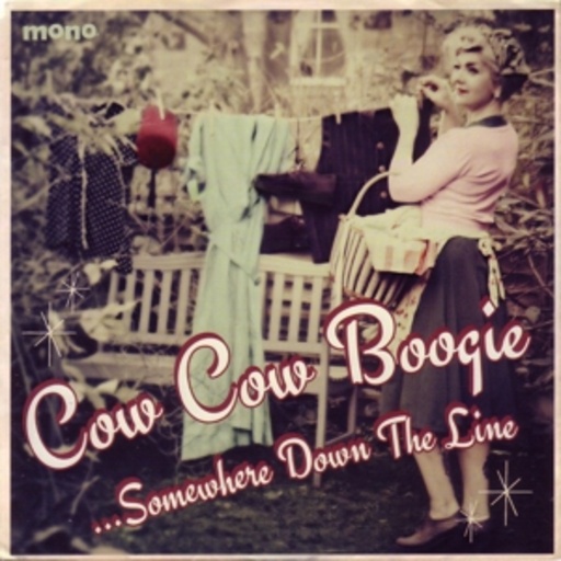 Cow Cow Boogie – Somewhere Down The Line