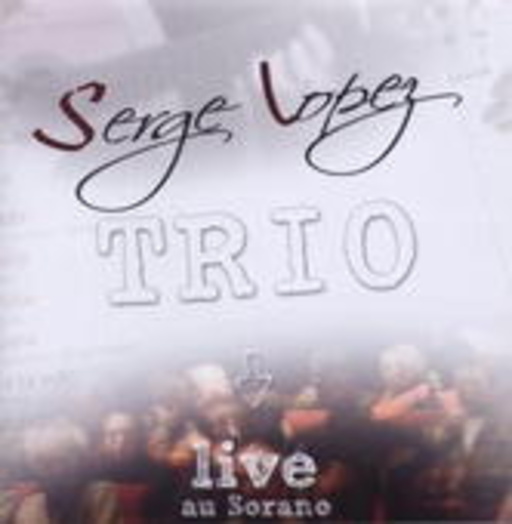 Serge Lopez Trio – Live Au Sorano