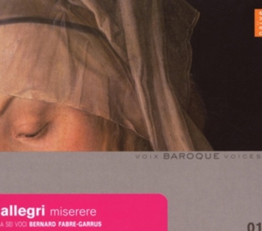 Bernard Fabre-Garrus/A Sei Voci – Miserere (Voix Baroque)