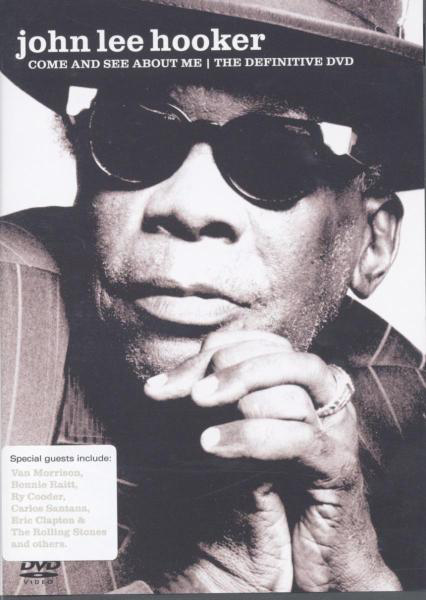 John Lee Hooker – Come And See About Me - The Definitive DVD