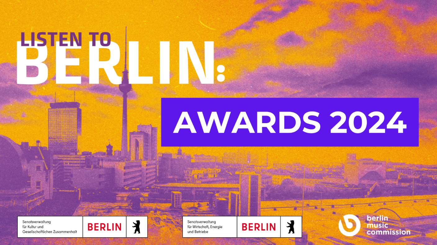 ea7ffd3c 4146 43a0 9af0 da93769e3fd9 Ruft zu Einreichungen aus der Berliner Musikszene für die Listen To Berlin: Awards: Die Berlin Music Commission.