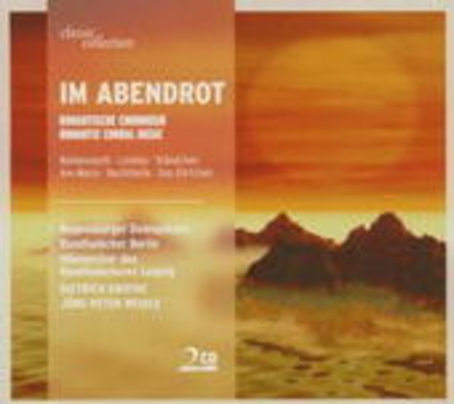 Dietrich Knothe/Jörg-Peter Weigle/Regensburger Domspatzen/ – Im Abendrot - Romantische Chormusik (Classic Collection)