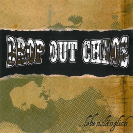 Dropout Chaos – Lebenslänglich