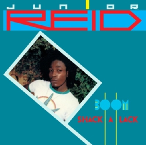 Junior Reid – Boom Shack-A-Lack