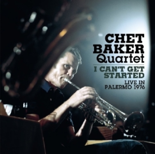 Chet Baker Quartet – I Can't Get Started