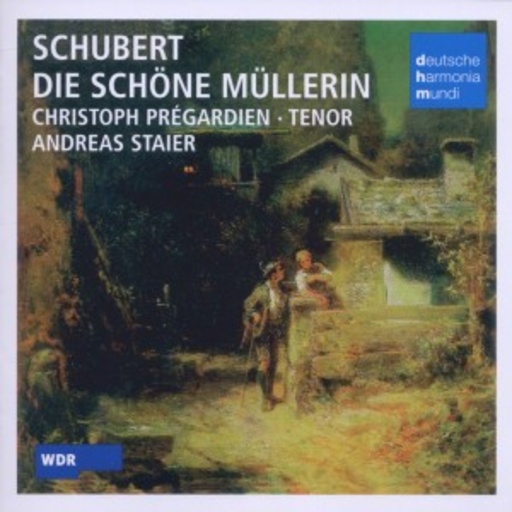 Christoph Prégardien – Die schöne Müllerin