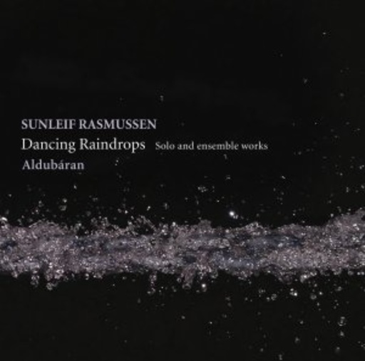 Aldubáran – Dancing Raindrops - Solo And Ensemble Works