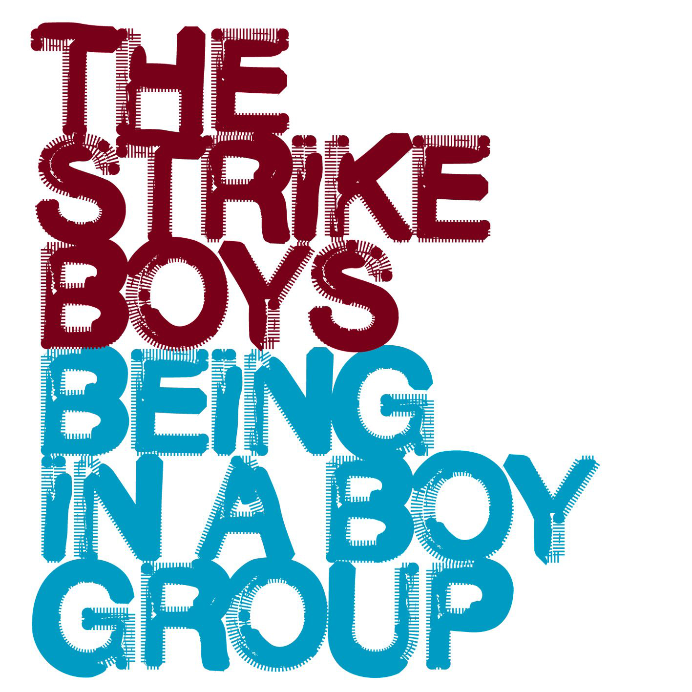 The Strike Boys – Being In A Boy Group