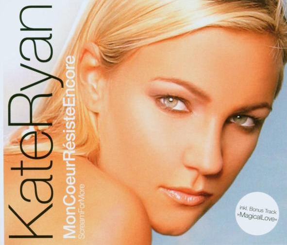 Kate Ryan – Mon Coeur Resiste Encore