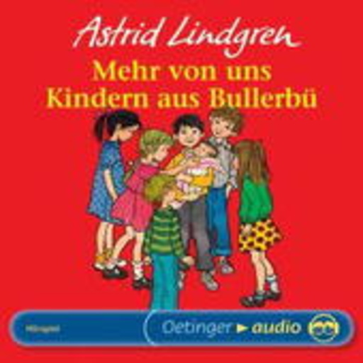 Astrid Lindgren – Mehr von uns Kindern aus Bullerbü