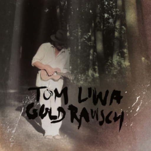 Tom Liwa – Goldrausch