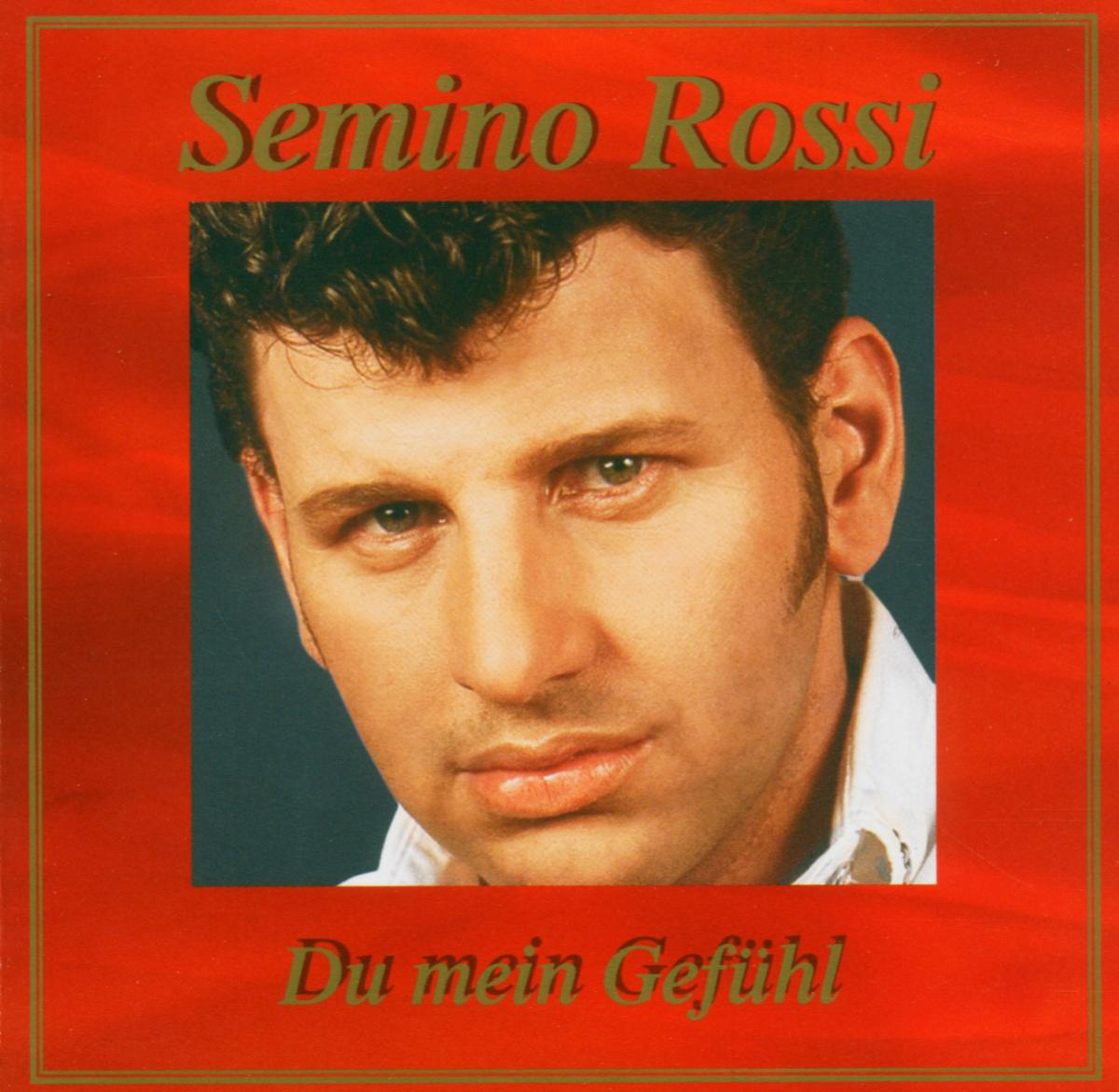 Semino Rossi – Du mein Gefühl
