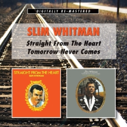 Slim Whitman – Straight From The Heart/Tomorrow Never Comes