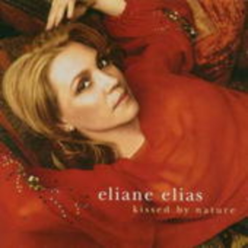 Eliane Elias – Kissed By Nature