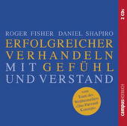 Roger Fisher/Daniel Shapiro – Erfolgreicher verhandeln mit Gefühl und Verstand