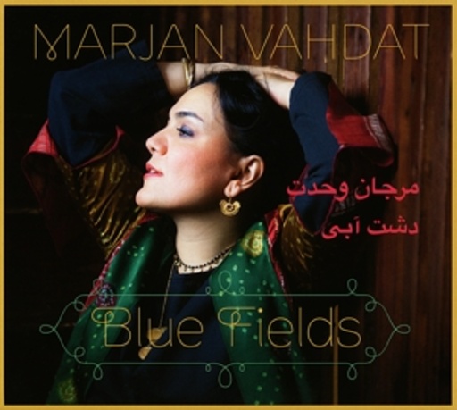 Marjan Vahdat – Blue Fields