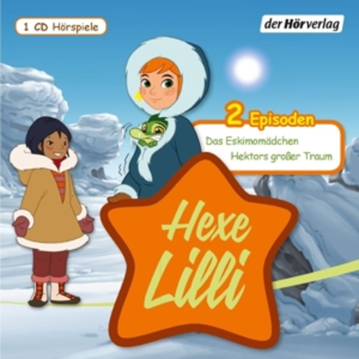 Hexe Lilli – Das Eskimomädchen/Hektors großer Traum