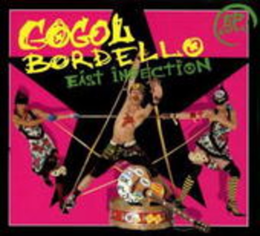 Gogol Bordello – East Infection