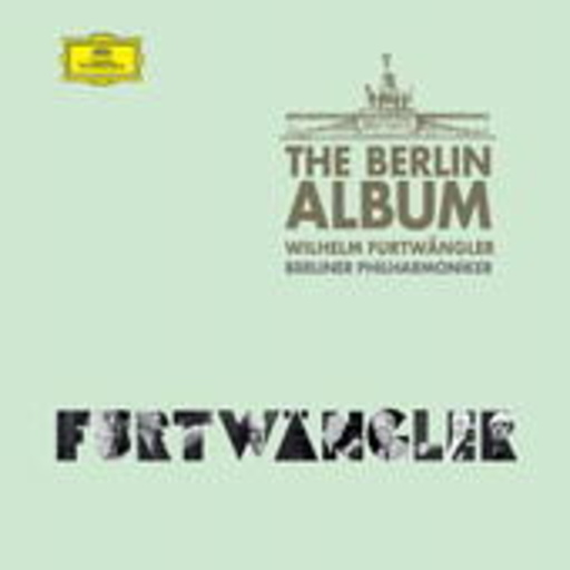 Wilhelm Furtwängler/Berliner Philharmoniker – The Berlin Album