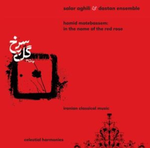 Dastan Ensemble & Salar Aghili – In The Name Of The Red Rose