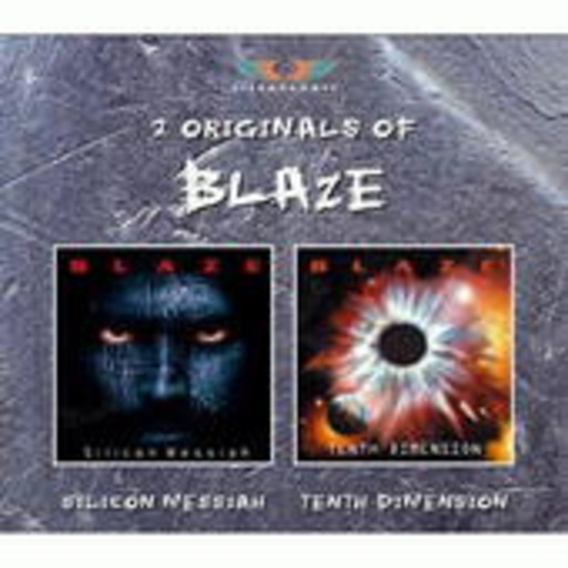 Blaze – 2 Originals: Silicon Messiah/Tenth Dimension