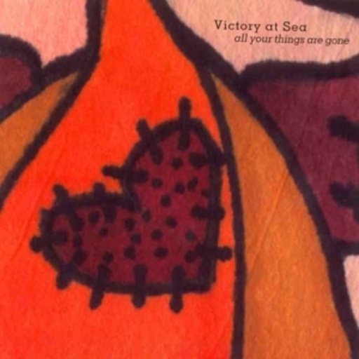 Victory At Sea – All Your Things Are Gone