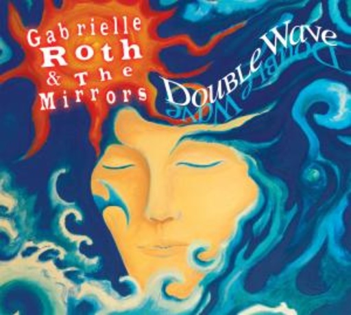 Gabrielle Roth & The Mirrors – Double Wave