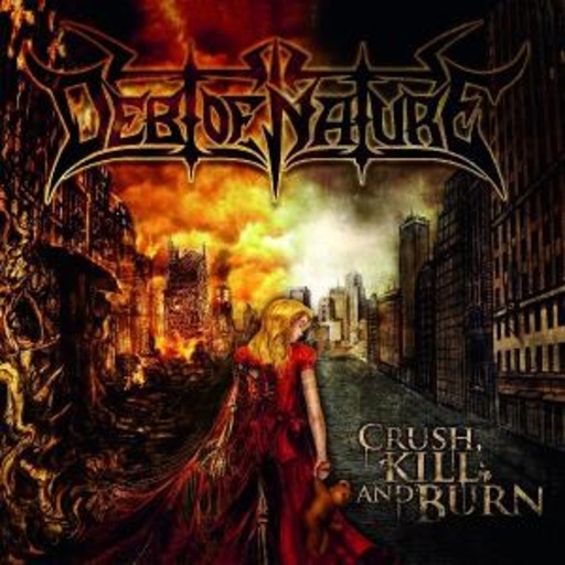 Debt Of Nature – Crush, Kill And Burn