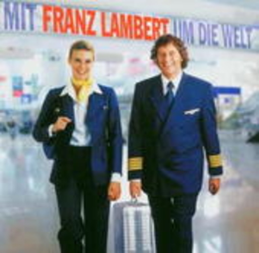 Franz Lambert – Mit Franz Lambert um die Welt