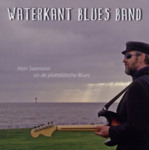 Waterkant Blues Band – Hein Seemann un de plattdütsche...