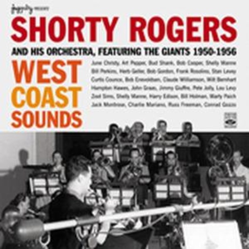 Shorty Rogers Orchestra – West Coast Sounds - Featuring The Giants 1950
