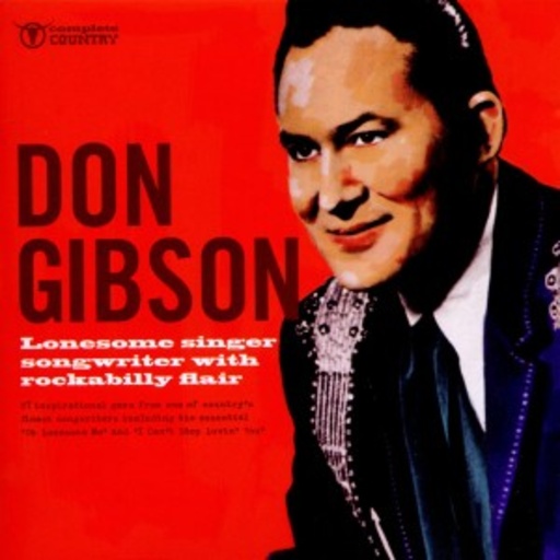 Don Gibson – Lonesome Singer Songwriter With Rockabilly Flair