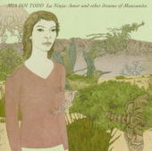 Mia Doi Todd – La Ninja: Amor And Other Dreams Of Manzanita