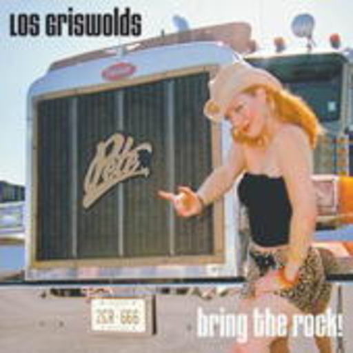 Los Griswolds – Bring The Rock!