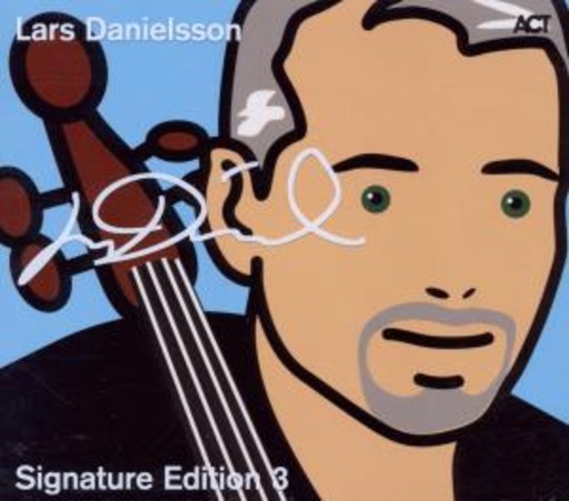 Lars Danielsson – Signature Edition
