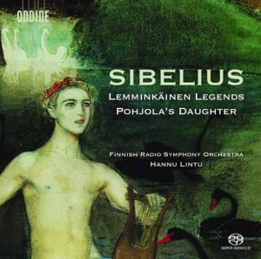 Hannu Lintu/Finnish Radio Symphony Orchestra – Lemminkäinen Legends/Pohjola's Daughter