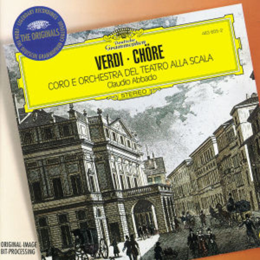 Claudio Abbado/Orchestra Del Teatro Alla Scala – Verdi: Chöre (The Originals-Serie)