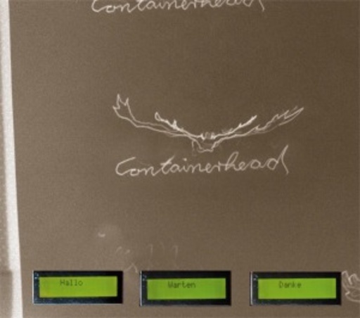 Containerhead – Hallo. Warten. Danke