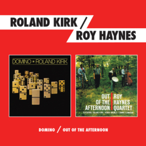 Roland Kirk/Roy Haynes – Domino/Out Of The Afternoon