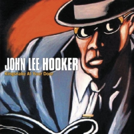 John Lee Hooker – Kingsnake At Your Door