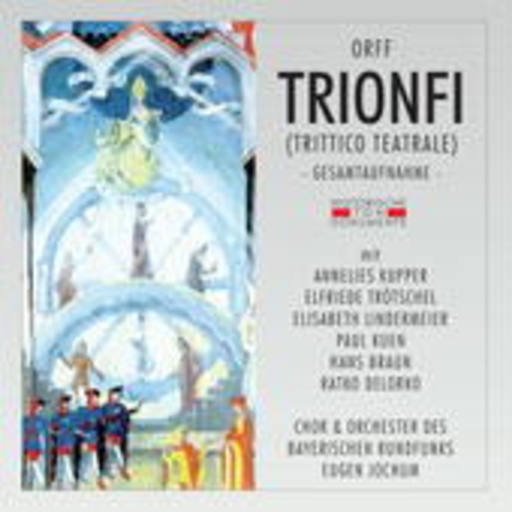 Eugen Jochum – Trionfi (Trittico Teatrale) (GA 1955 aus München)